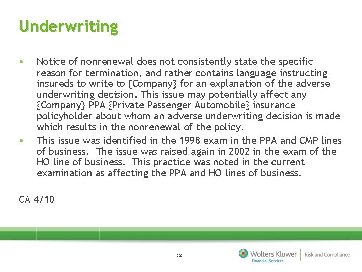 Underwriting • • Notice of nonrenewal does not consistently state the specific reason for