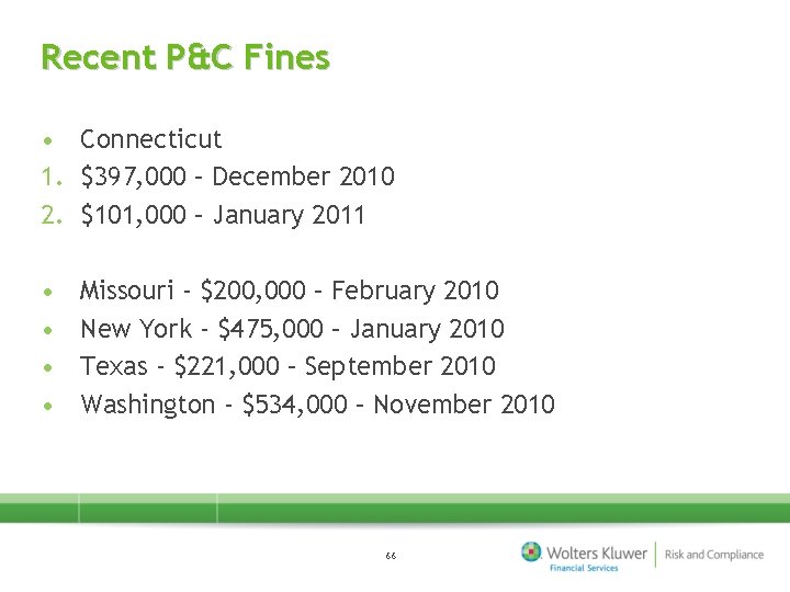 Recent P&C Fines • Connecticut 1. $397, 000 – December 2010 2. $101, 000