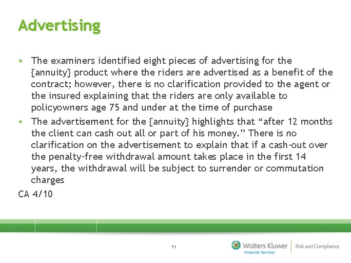 Advertising • The examiners identified eight pieces of advertising for the {annuity} product where