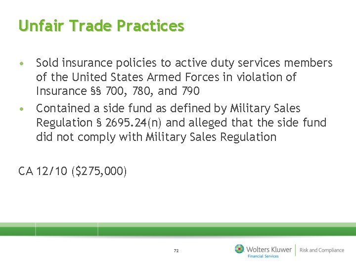 Unfair Trade Practices • Sold insurance policies to active duty services members of the