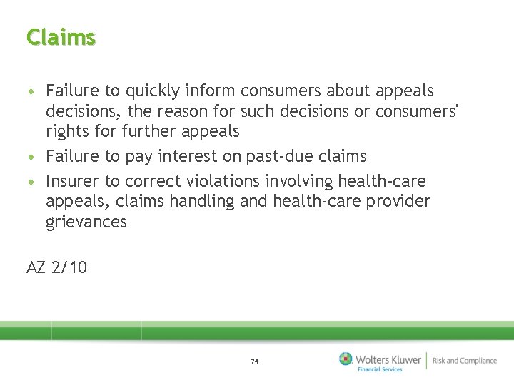 Claims • Failure to quickly inform consumers about appeals decisions, the reason for such