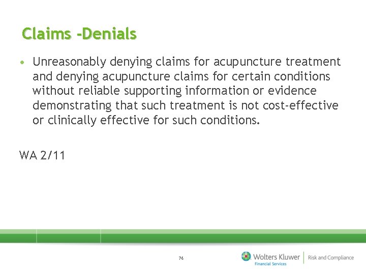 Claims -Denials • Unreasonably denying claims for acupuncture treatment and denying acupuncture claims for