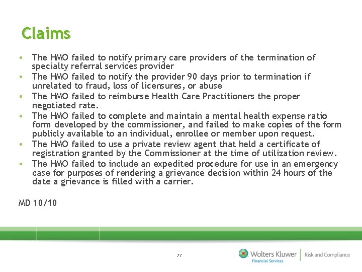 Claims • The HMO failed to notify primary care providers of the termination of