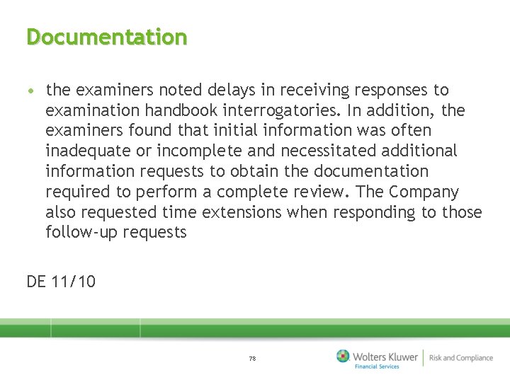 Documentation • the examiners noted delays in receiving responses to examination handbook interrogatories. In