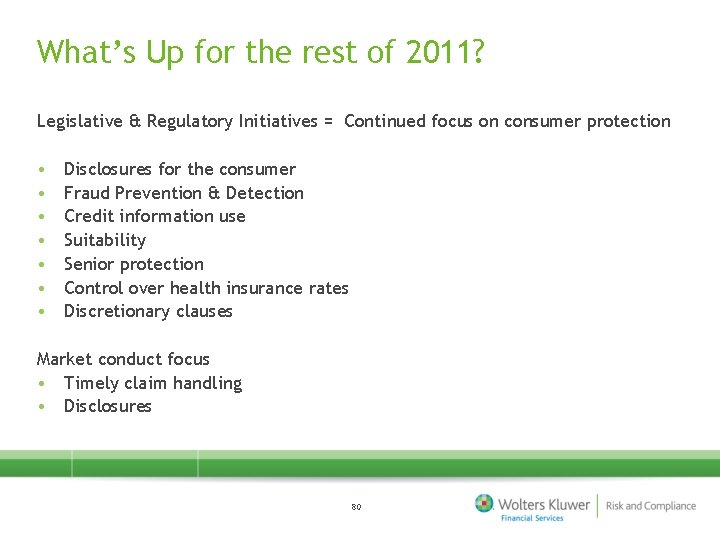 What’s Up for the rest of 2011? Legislative & Regulatory Initiatives = Continued focus