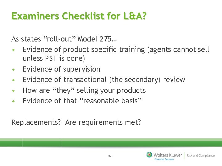 Examiners Checklist for L&A? As states “roll-out” Model 275… • Evidence of product specific