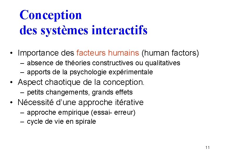 Conception des systèmes interactifs • Importance des facteurs humains (human factors) – absence de