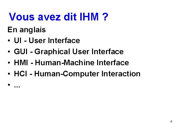 Vous avez dit IHM ? En anglais • UI - User Interface • GUI