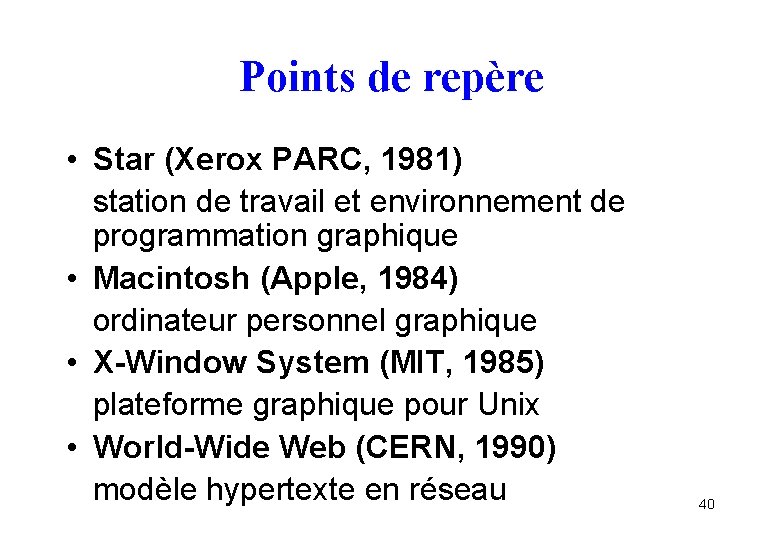 Points de repère • Star (Xerox PARC, 1981) station de travail et environnement de