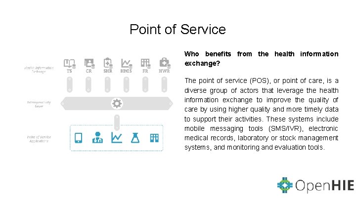 Point of Service Who benefits from the health information exchange? The point of service