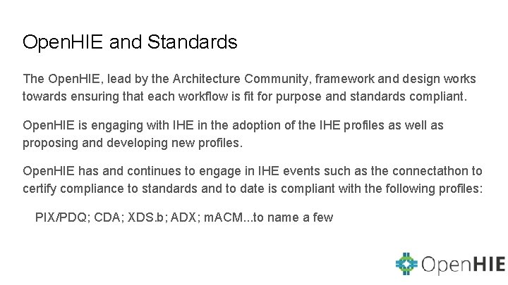 Open. HIE and Standards The Open. HIE, lead by the Architecture Community, framework and