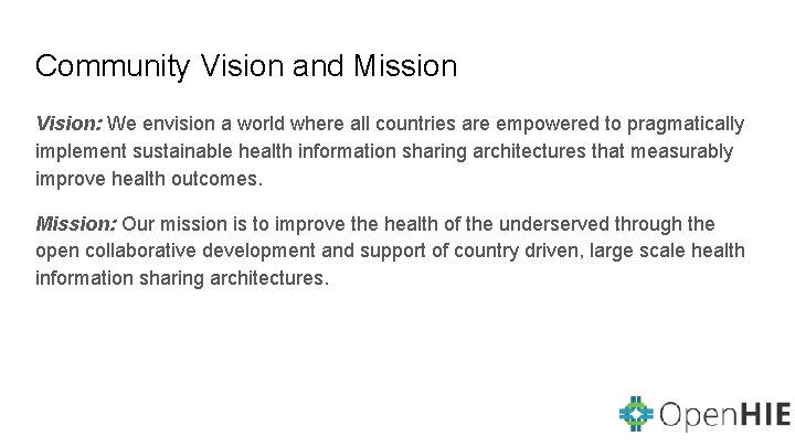 Community Vision and Mission Vision: We envision a world where all countries are empowered