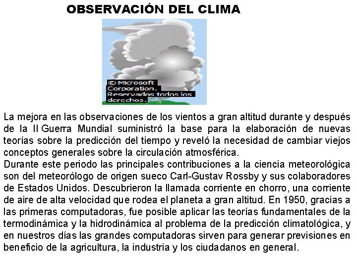 OBSERVACIÓN DEL CLIMA La mejora en las observaciones de los vientos a gran altitud