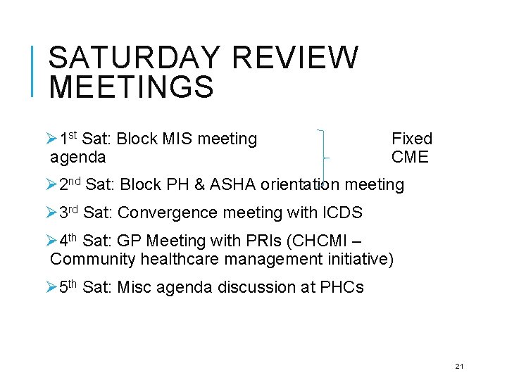 SATURDAY REVIEW MEETINGS Ø 1 st Sat: Block MIS meeting agenda Fixed CME Ø SATURDAY REVIEW MEETINGS Ø 1 st Sat: Block MIS meeting agenda Fixed CME Ø