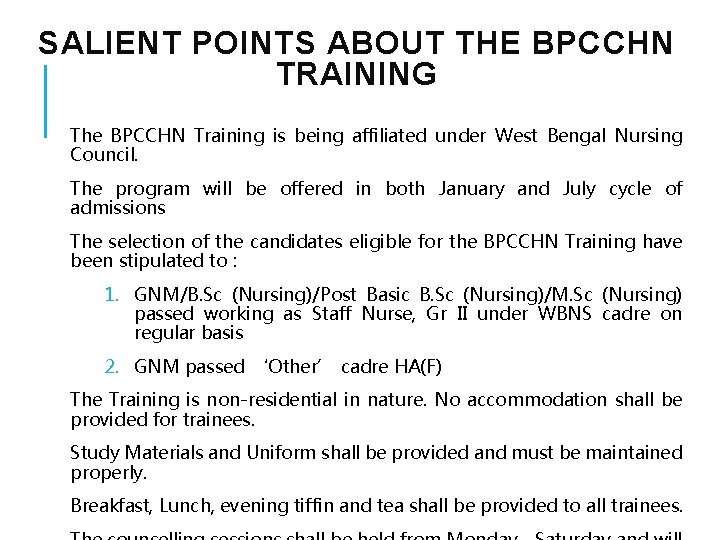 SALIENT POINTS ABOUT THE BPCCHN TRAINING The BPCCHN Training is being affiliated under West SALIENT POINTS ABOUT THE BPCCHN TRAINING The BPCCHN Training is being affiliated under West
