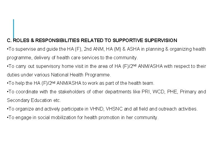 C. ROLES & RESPONSIBILITIES RELATED TO SUPPORTIVE SUPERVISION • To supervise and guide the C. ROLES & RESPONSIBILITIES RELATED TO SUPPORTIVE SUPERVISION • To supervise and guide the