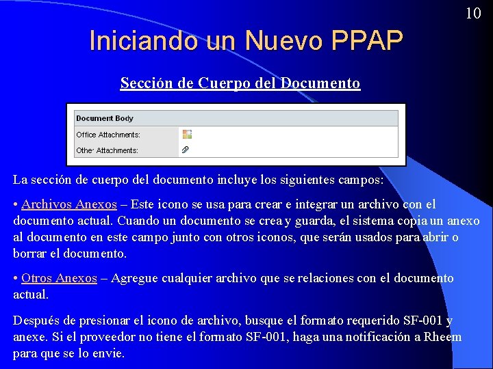 10 Iniciando un Nuevo PPAP Sección de Cuerpo del Documento La sección de cuerpo