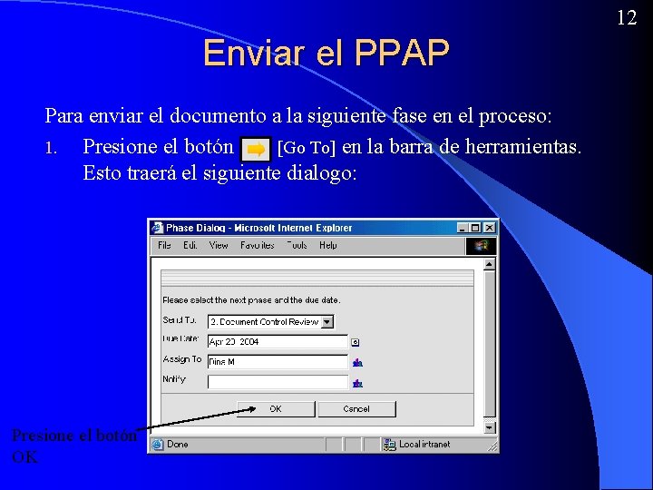 12 Enviar el PPAP Para enviar el documento a la siguiente fase en el