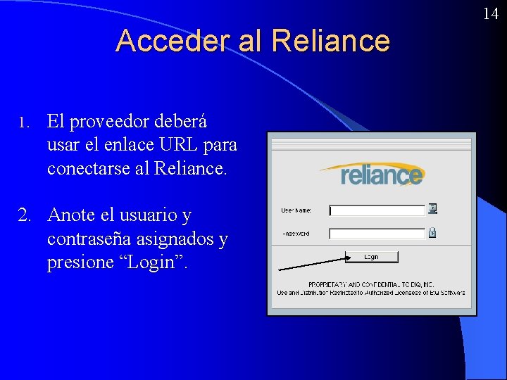 14 Acceder al Reliance 1. El proveedor deberá usar el enlace URL para conectarse