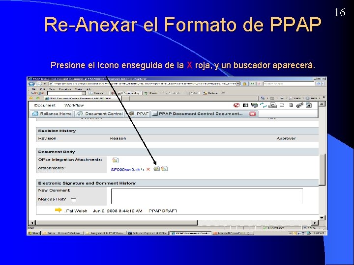 Re-Anexar el Formato de PPAP Presione el Icono enseguida de la X roja, y