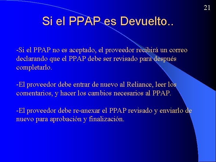 21 Si el PPAP es Devuelto. . -Si el PPAP no es aceptado, el