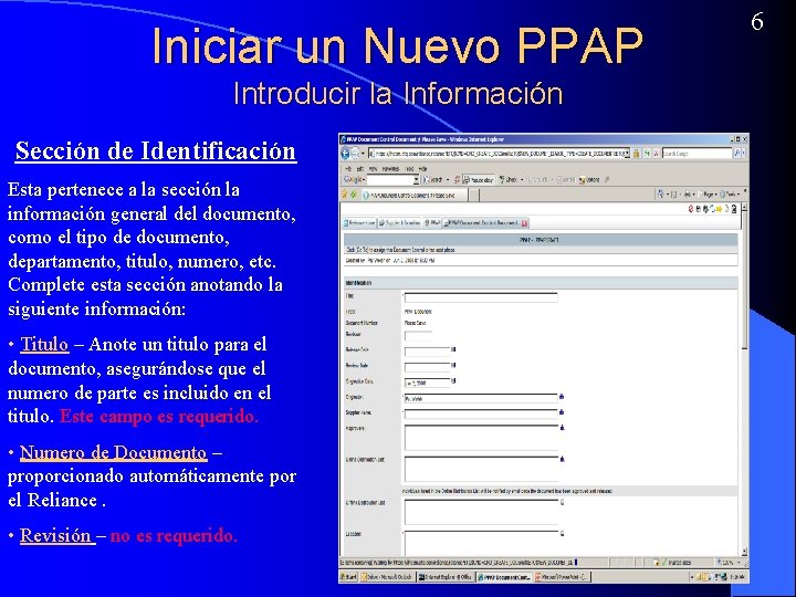 Iniciar un Nuevo PPAP Introducir la Información Sección de Identificación Esta pertenece a la