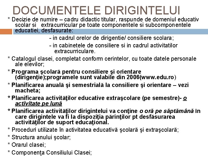 DOCUMENTELE DIRIGINTELUI * Decizie de numire – cadru didactic titular, raspunde de domeniul educativ