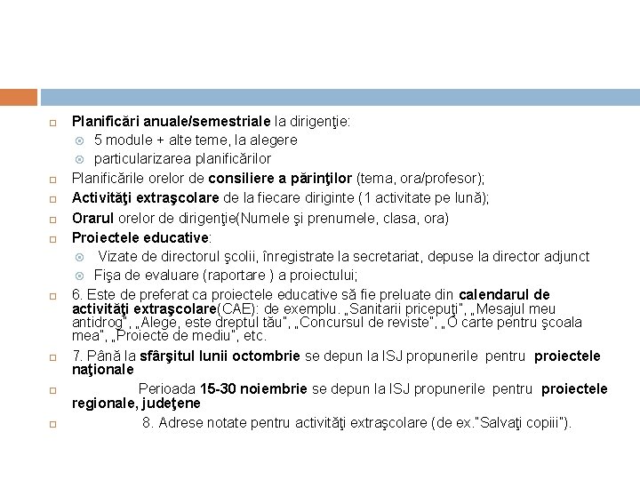  Planificări anuale/semestriale la dirigenţie: 5 module + alte teme, la alegere particularizarea planificărilor