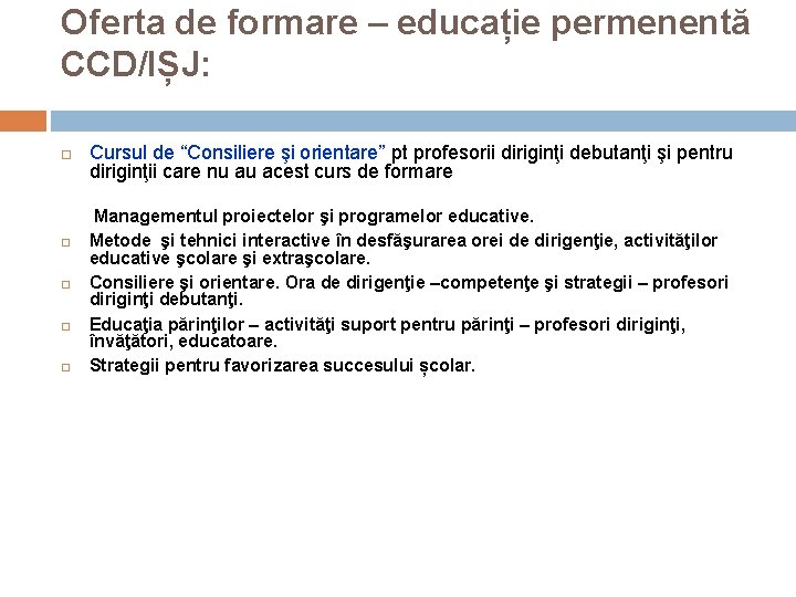 Oferta de formare – educație permenentă CCD/IȘJ: Cursul de “Consiliere şi orientare” pt profesorii