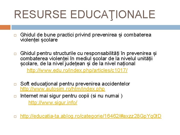 RESURSE EDUCAŢIONALE Ghidul de bune practici privind prevenirea și combaterea violenței școlare Ghidul pentru