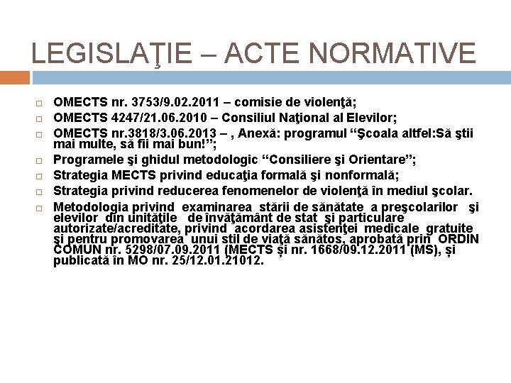 LEGISLAŢIE – ACTE NORMATIVE OMECTS nr. 3753/9. 02. 2011 – comisie de violenţă; OMECTS