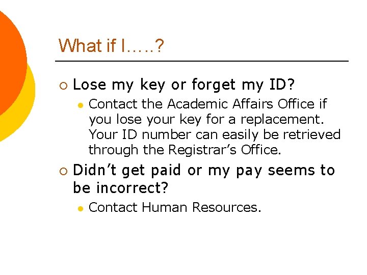 What if I…. . ? ¡ Lose my key or forget my ID? l
