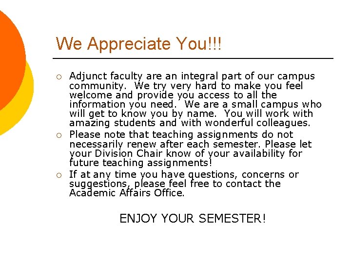 We Appreciate You!!! ¡ ¡ ¡ Adjunct faculty are an integral part of our