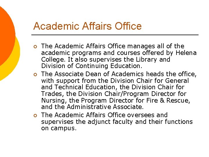 Academic Affairs Office ¡ ¡ ¡ The Academic Affairs Office manages all of the