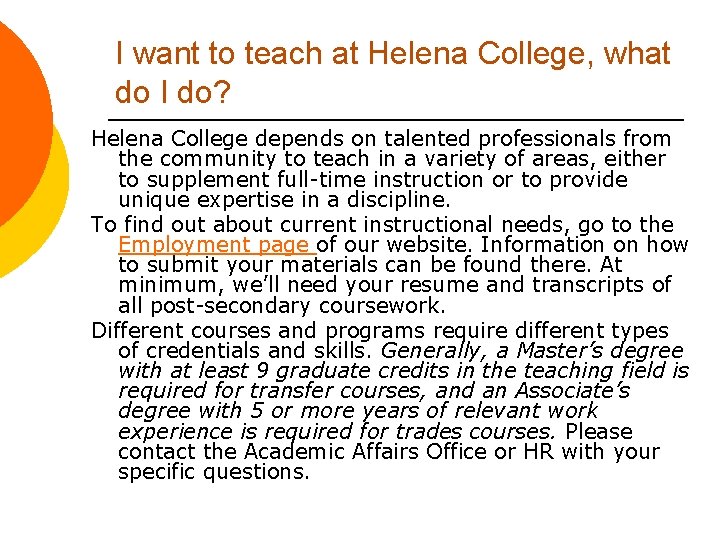 I want to teach at Helena College, what do I do? Helena College depends