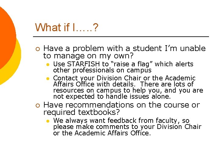 What if I…. . ? ¡ Have a problem with a student I’m unable