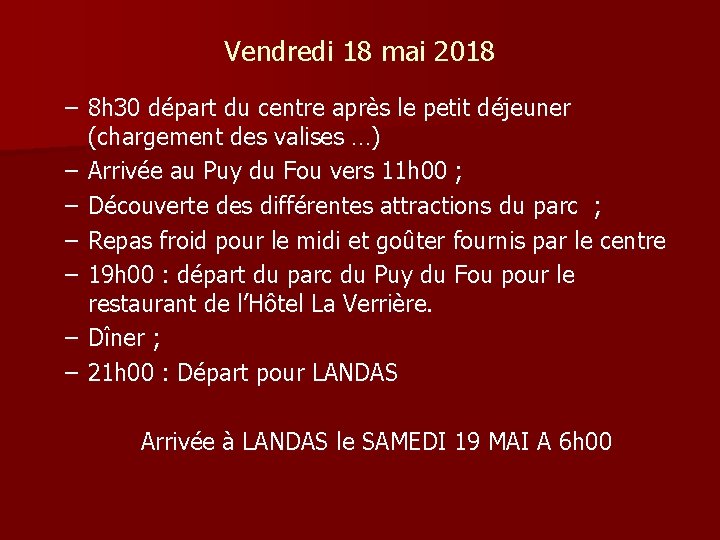 Vendredi 18 mai 2018 – 8 h 30 départ du centre après le petit