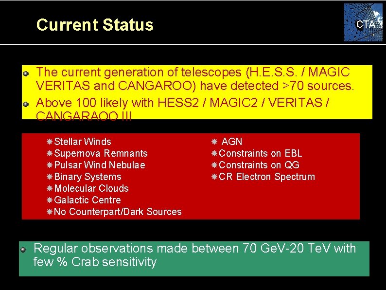 Current Status CTA The current generation of telescopes (H. E. S. S. / MAGIC
