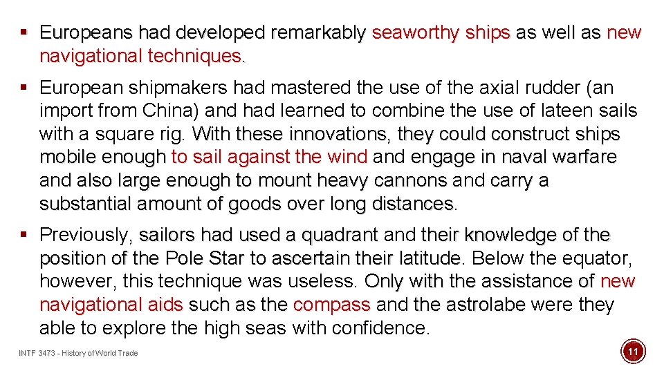 § Europeans had developed remarkably seaworthy ships as well as new navigational techniques. §