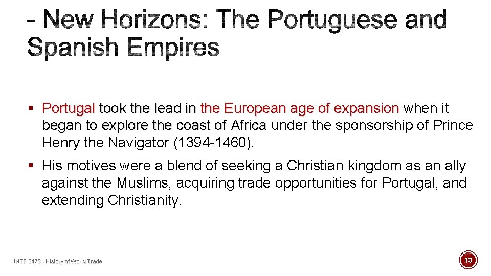 § Portugal took the lead in the European age of expansion when it began