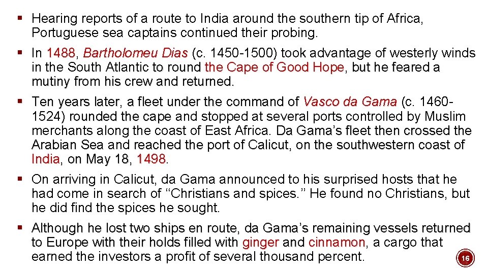 § Hearing reports of a route to India around the southern tip of Africa,