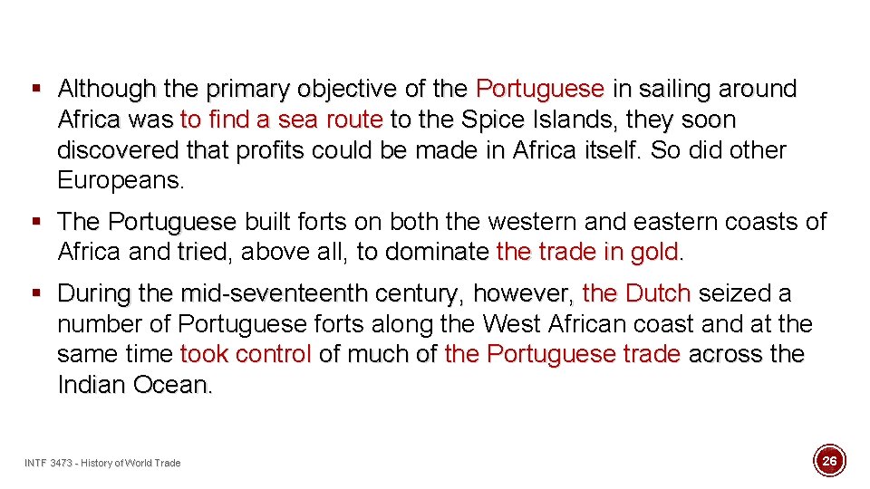 § Although the primary objective of the Portuguese in sailing around Africa was to