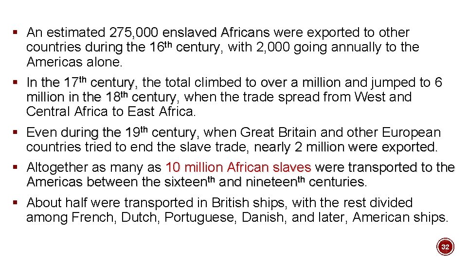 § An estimated 275, 000 enslaved Africans were exported to other countries during the