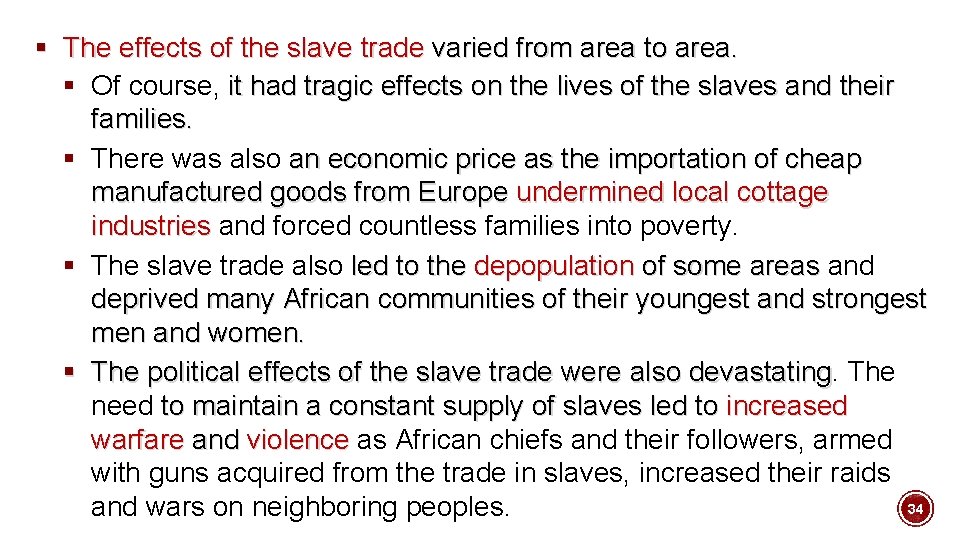 § The effects of the slave trade varied from area to area. § Of