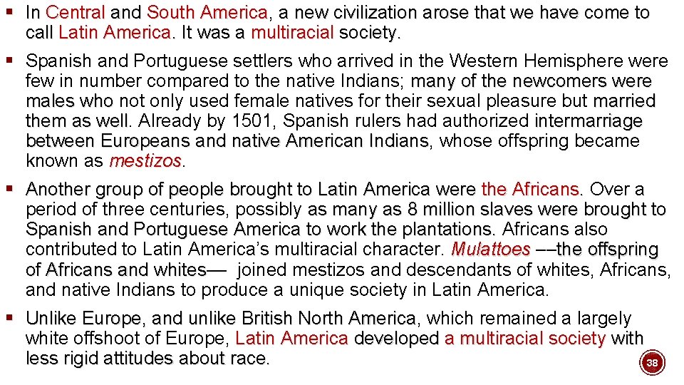 § In Central and South America, America a new civilization arose that we have