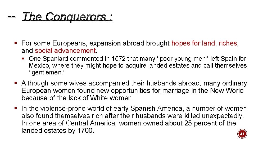 -§ For some Europeans, expansion abroad brought hopes for land, riches, and social advancement.