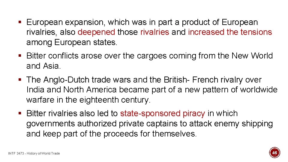 § European expansion, which was in part a product of European rivalries, also deepened