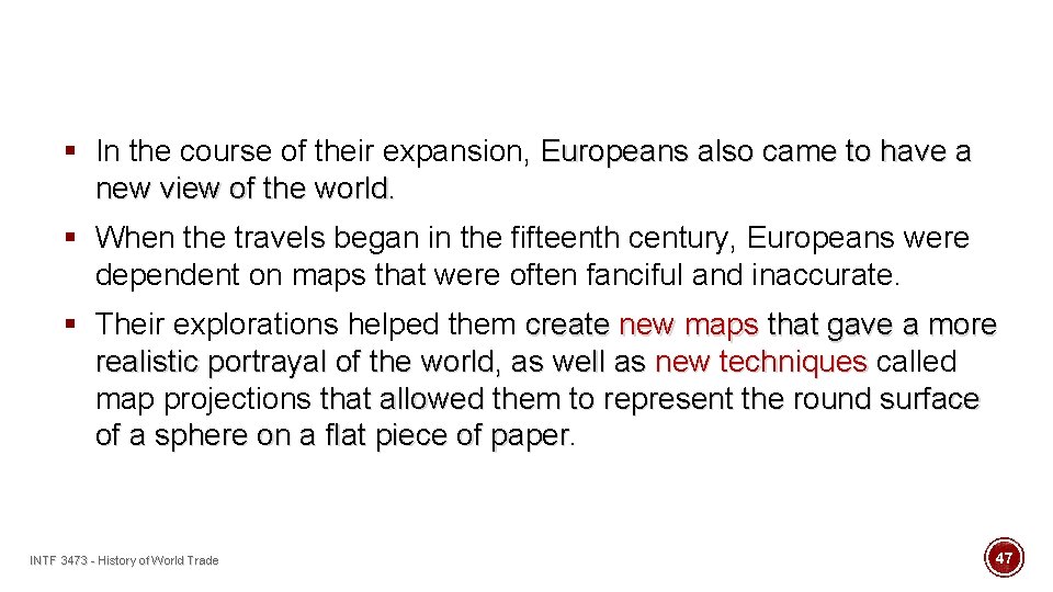 § In the course of their expansion, Europeans also came to have a new