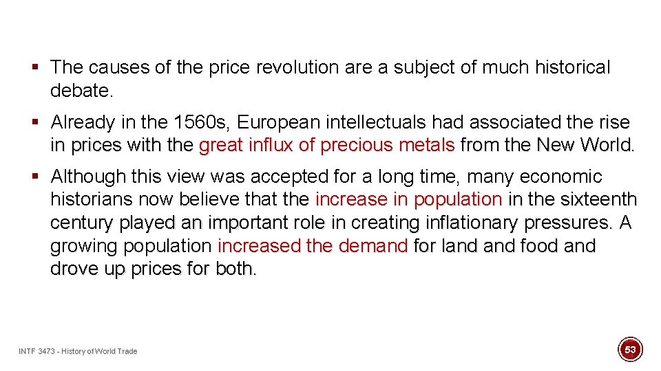 § The causes of the price revolution are a subject of much historical debate.