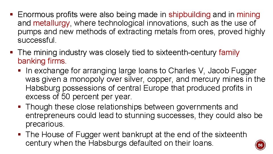 § Enormous profits were also being made in shipbuilding and in mining and metallurgy,